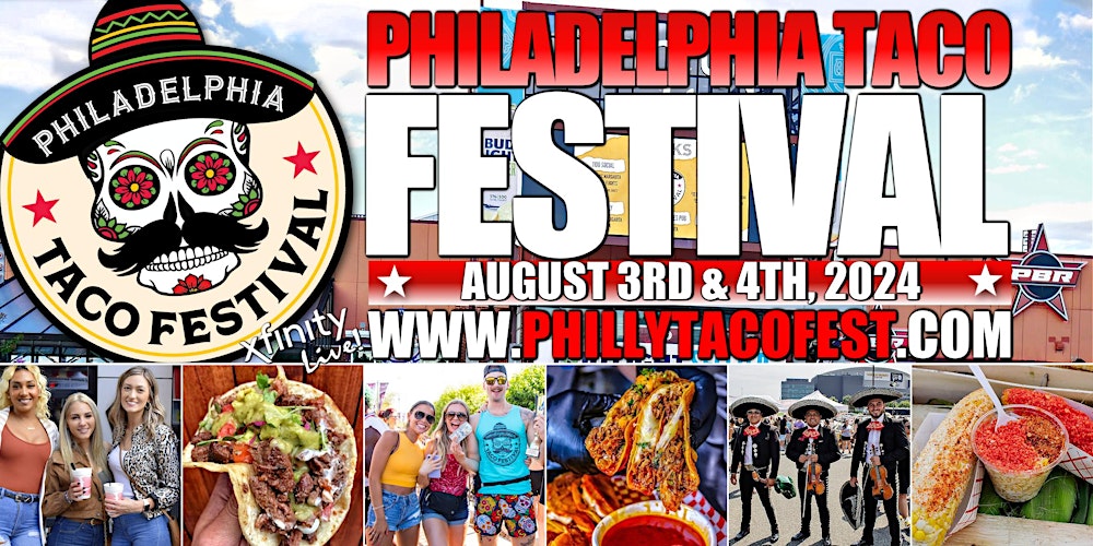 Taco Lovers Rejoice: Philadelphia Taco Festival 2024 is Here!