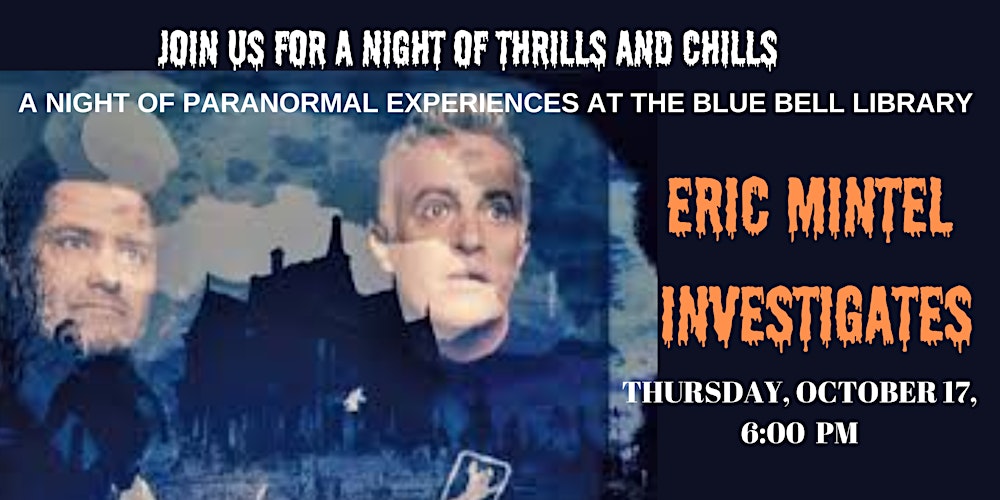 Join the Fun: Eric Mintel’s Spine-Tingling Paranormal Experience in Blue Bell